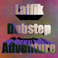 Laffik - Dubstep Adventure