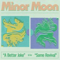 Minor Moon - Tethers B Sides: A Better Joke b/w Some Revival