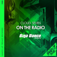 Cloud Seven - On the Radio (Giga Dance Remix)