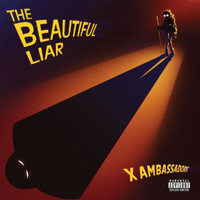 X Ambassadors - The Beautiful Liar (Explicit)
