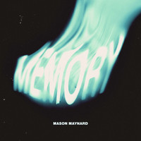 Mason Maynard - Memory