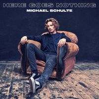 Michael Schulte - Here Goes Nothing
