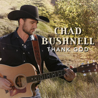 Chad Bushnell - Thank God