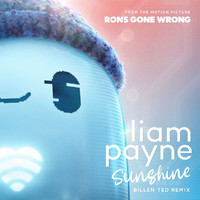 Liam Payne - Sunshine (From the Motion Picture “Ron’s Gone Wrong” / Billen Ted Remix)