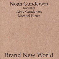 Noah Gundersen - Brand New World (feat. Abby Gundersen & Michael Porter)