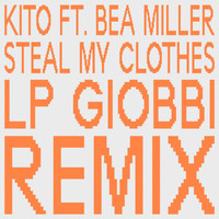 Kito - Steal My Clothes (LP Giobbi Remix [Explicit])