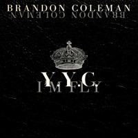 Brandon Coleman - Y.Y.C. I'm Fly (Explicit)