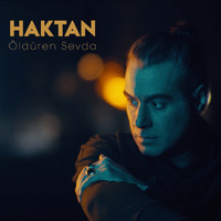 Haktan - Öldüren Sevda