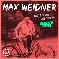 Max Weidner, Stereoact - Mit'm Radl in die Stadt (Stereoact Remix)