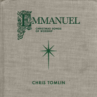 Chris Tomlin - Emmanuel: Christmas Songs Of Worship (Live)