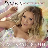 Laci Kaye Booth - Shuffle (Acoustic Version)