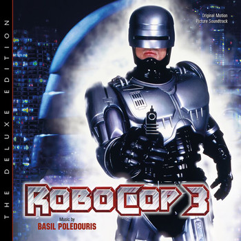 Basil Poledouris - Robocop 3 (Original Motion Picture Soundtrack / Deluxe Edition)