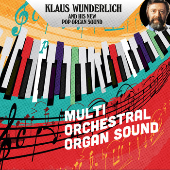 Klaus Wunderlich - Multi Orchestral Organ Sound