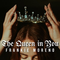 Frankie Moreno - The Queen in You
