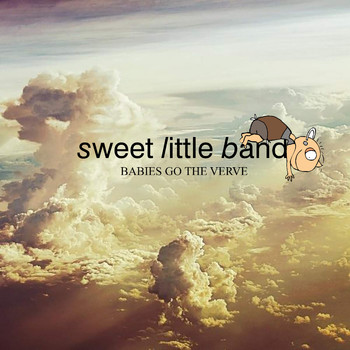 Sweet Little Band - Babies Go The Verve