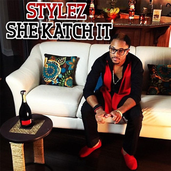 Stylez - She Katch It (Explicit)