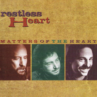 Restless Heart - Matters of the Heart