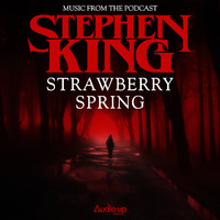 Audio Chateau - Music from the Podcast Based on the Short Story Strawberry Spring by Stephen King