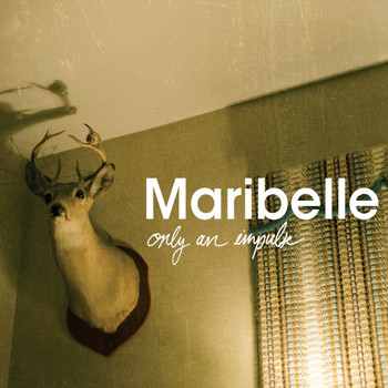 Maribelle - Only An Impulse