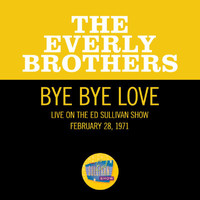 The Everly Brothers - Bye Bye Love (Live On The Ed Sullivan Show, February 28, 1971)