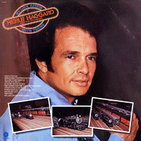 Merle Haggard & The Strangers - My Love Affair With Trains