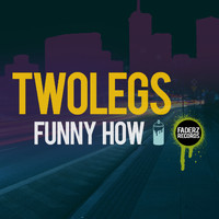 Twolegs - Funny How