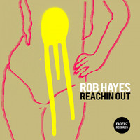 Rob Hayes - Reachin Out (Radio Edit)