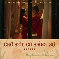 Andiez - Chờ Đợi Có Đáng Sợ