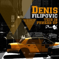 Denis Filipovic - This Is Funked Up