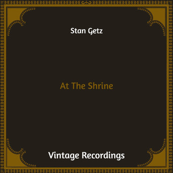 Stan Getz - At the Shrine (Hq Remastered)