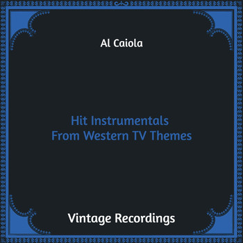Al Caiola - Hit Instrumentals from Western Tv Themes (Hq Remastered)