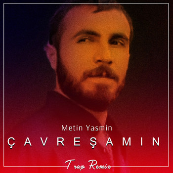 Metin Yaşmin - Çavreşa Min (Trap Remix)