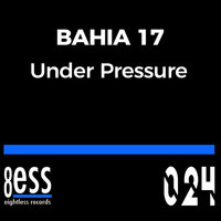 Bahia 17 - Under Pressure