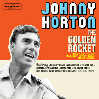 Johnny Horton - The Golden Rocket - 1951-60 Rockin`Honky Tonk Rec