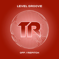 Level Groove - Off / Repitch