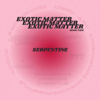 Serpentine - Exotic Matter (Demo Tape)