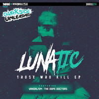 Lunatic, Vandal!sm, The Dope Doctors - Those Who Kill EP (Explicit)