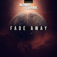 Robin Clark - Fade Away (Pro Mix)