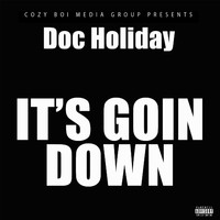 Doc Holiday - It's Goin Down (Explicit)