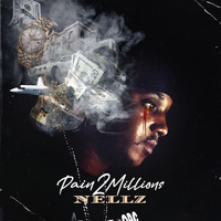 Nellz - Pain 2 Millions