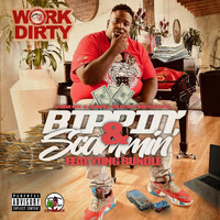 Work Dirty - Bippin & Scammin (Explicit)