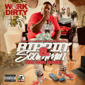 Work Dirty - Bippin & Scammin (Explicit)