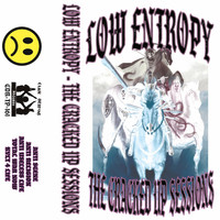 Low Entropy - The Cracked Up Sessions