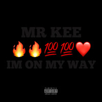 Mr. Kee - Im On My Way (Explicit)