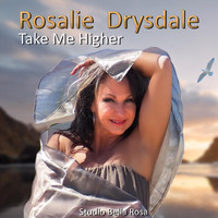 Rosalie Drysdale - Take Me Higher
