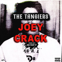 The Tangiers - Joey Crack (Explicit)