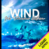Wind - Wo Träume leben (Liquid Remix)