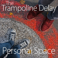 The Trampoline Delay - Personal Space