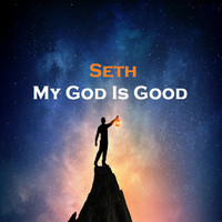 Seth - My God Is Good (Explicit)