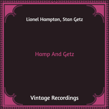 Lionel Hampton, Stan Getz - Hamp and Getz (Hq Remastered)